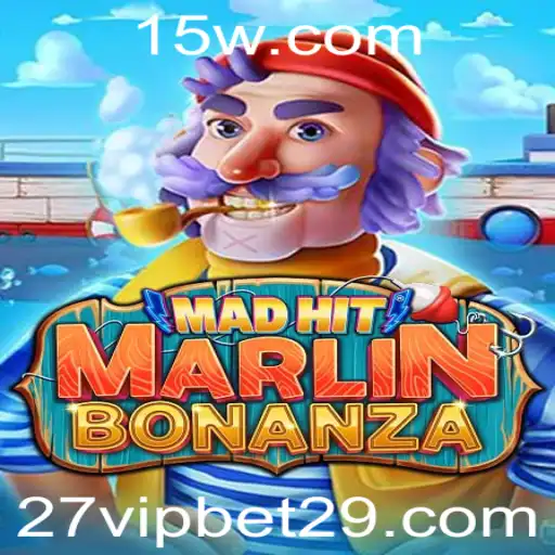 Descubra o Fascinante Mundo de MadHitMarlinBonanza e a Emoção das Apostas 27 VIP Bet